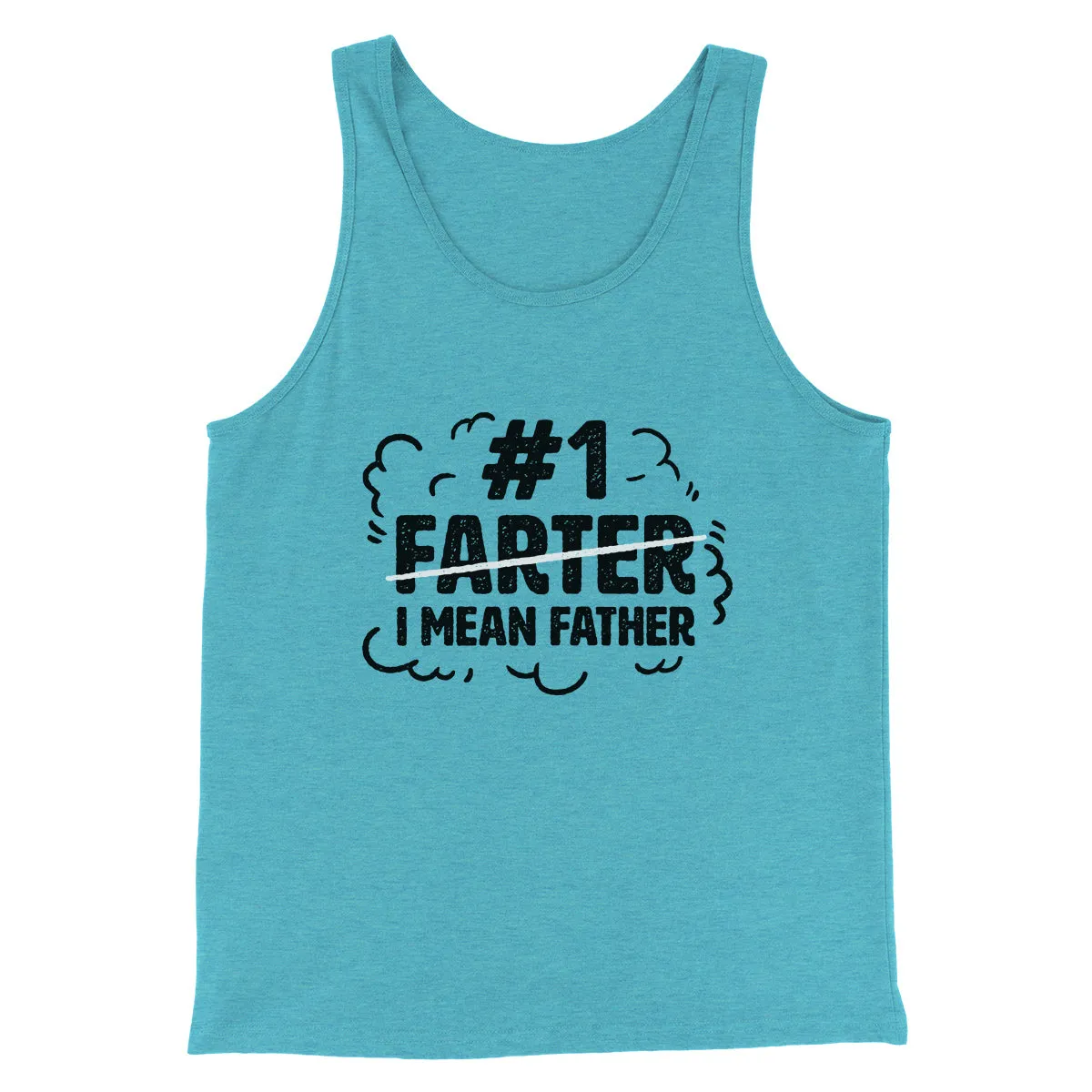 #1 Farter I Mean Father Men/Unisex Tank Top