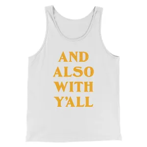 And Also With Yall Men/Unisex Tank Top