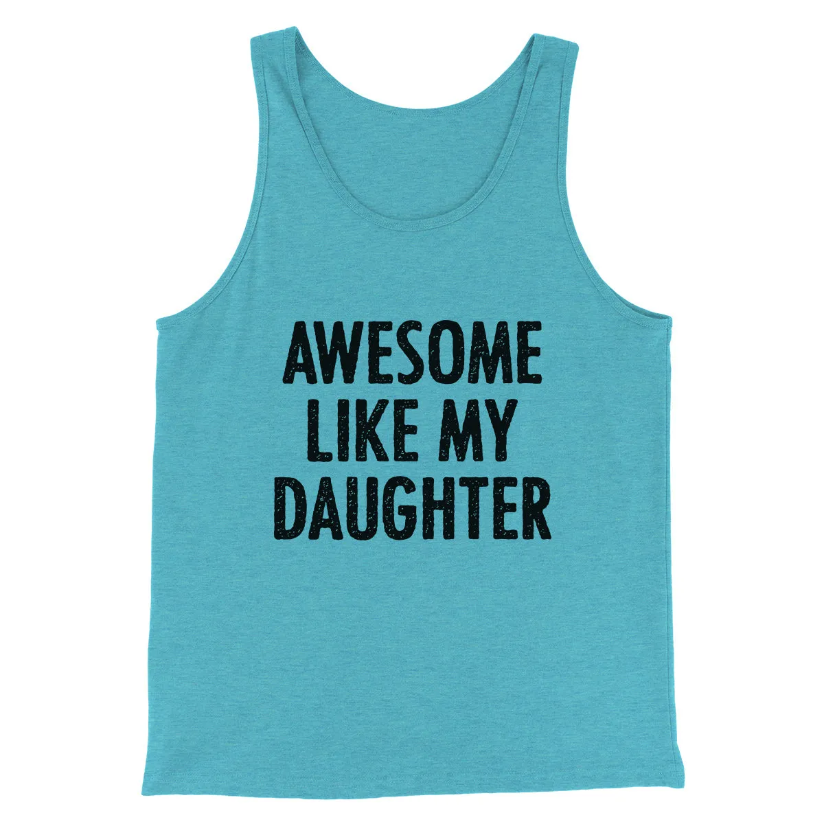 Awesome Like My Daughter Funny Men/Unisex Tank Top