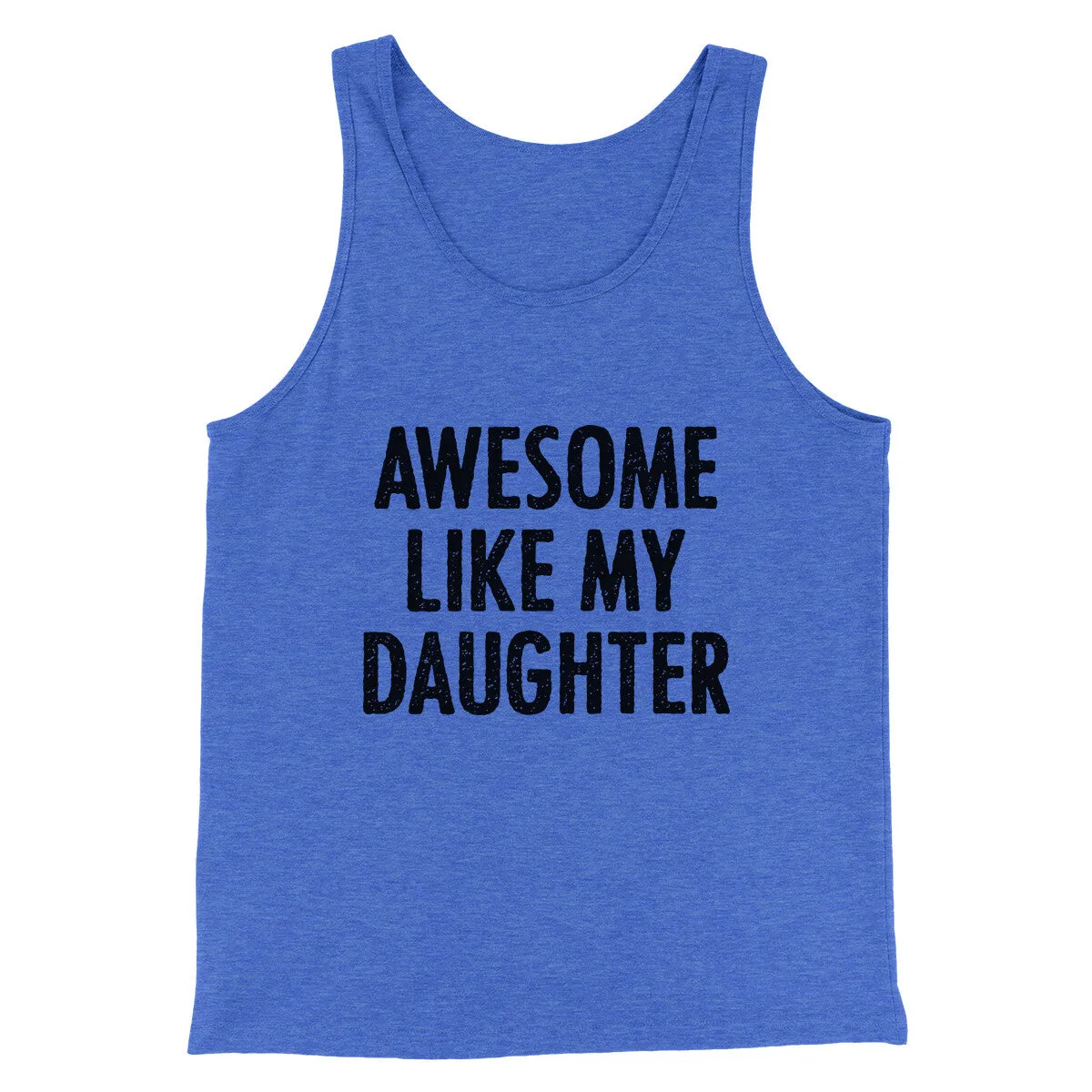 Awesome Like My Daughter Funny Men/Unisex Tank Top