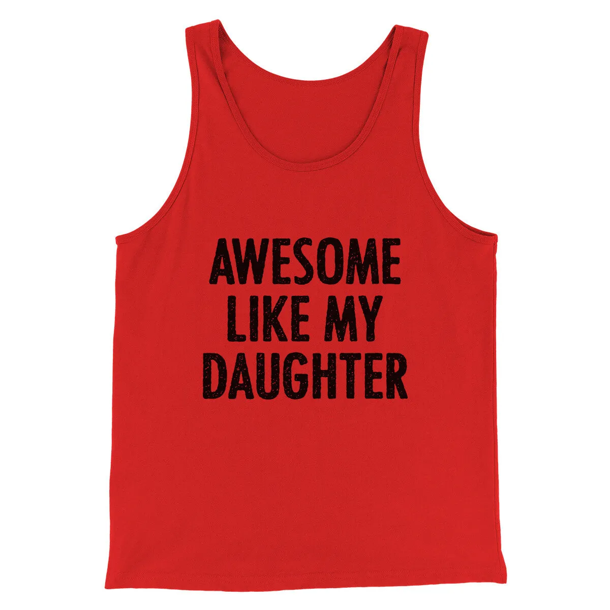Awesome Like My Daughter Funny Men/Unisex Tank Top