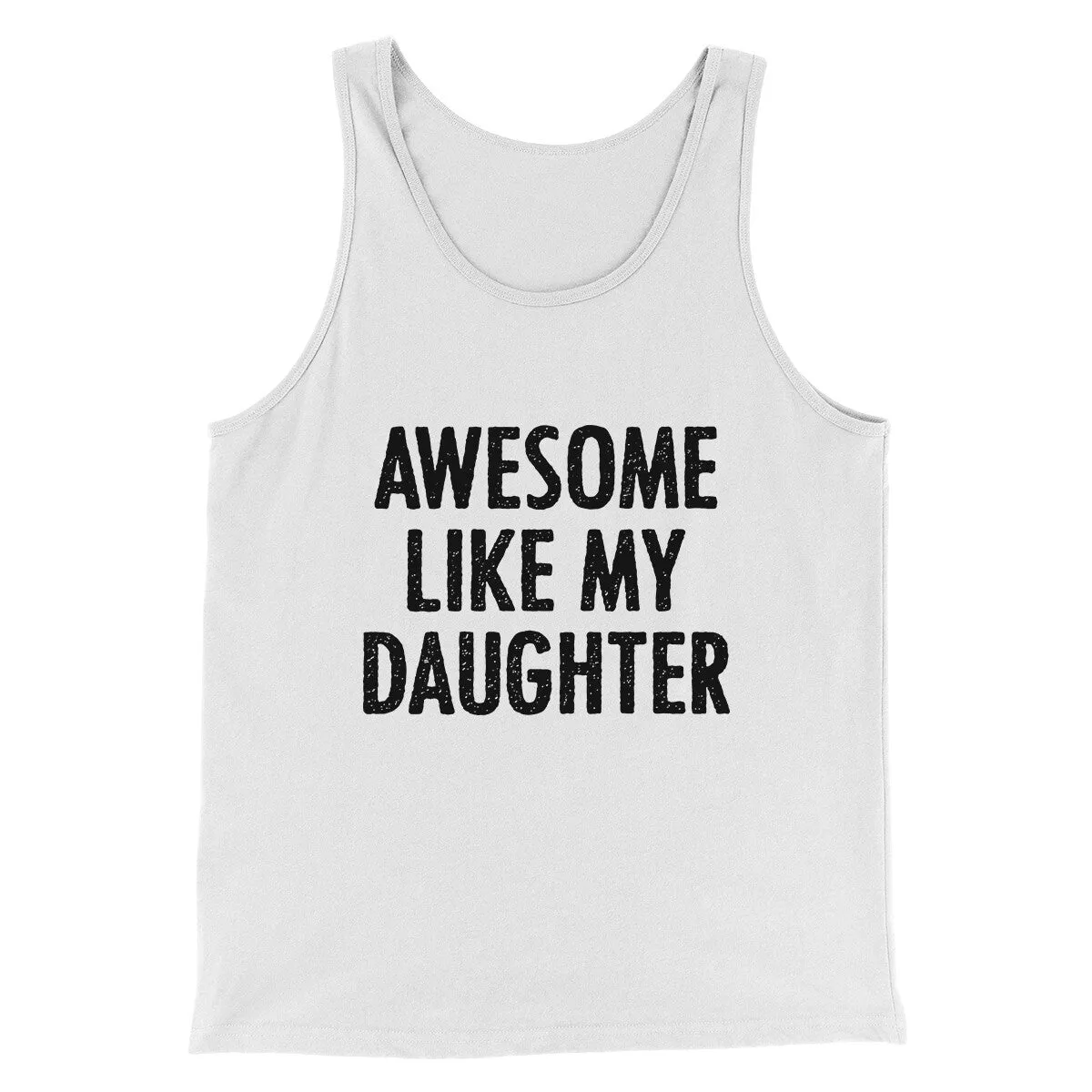 Awesome Like My Daughter Funny Men/Unisex Tank Top