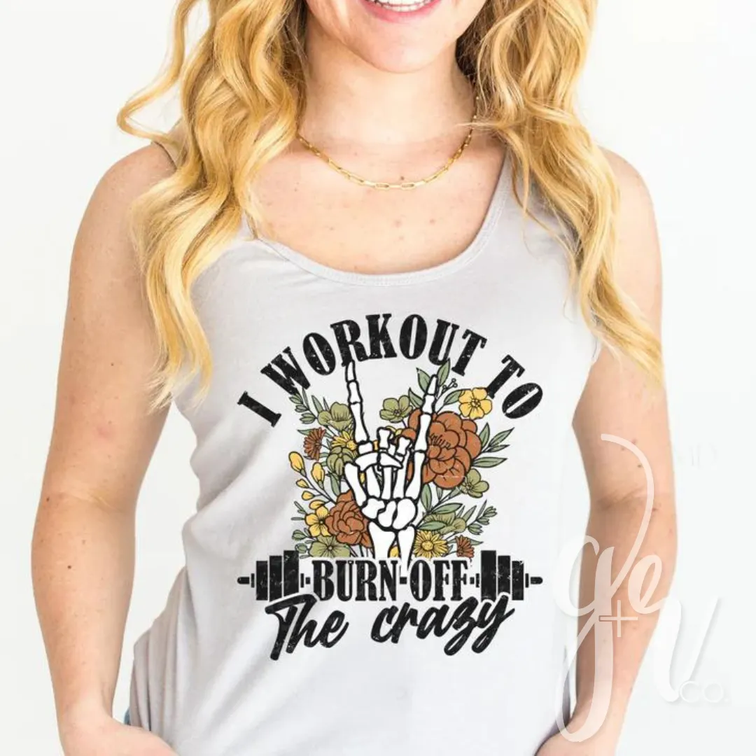 Burn Off the Crazy
