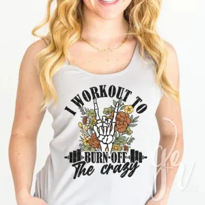 Burn Off the Crazy