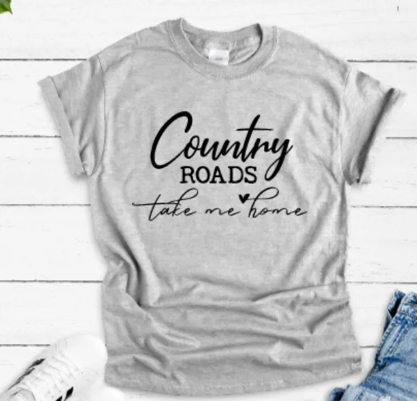 Country Roads Take Me Home Gray Unisex Short Sleeve T-shirt