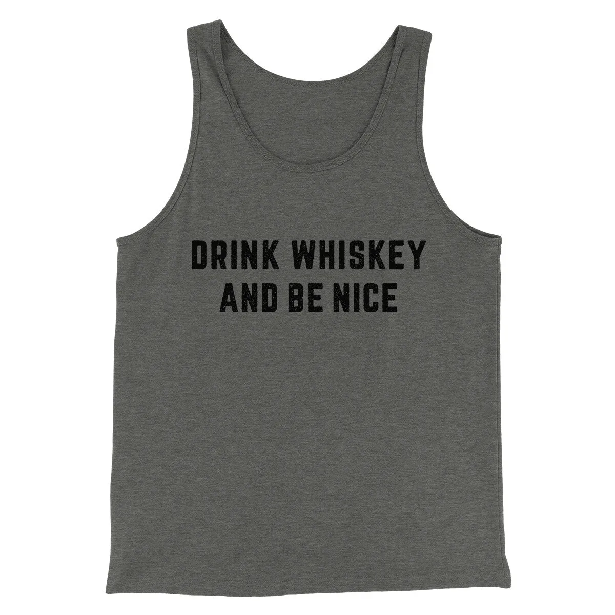 Drink Whiskey And Be Nice Men/Unisex Tank Top