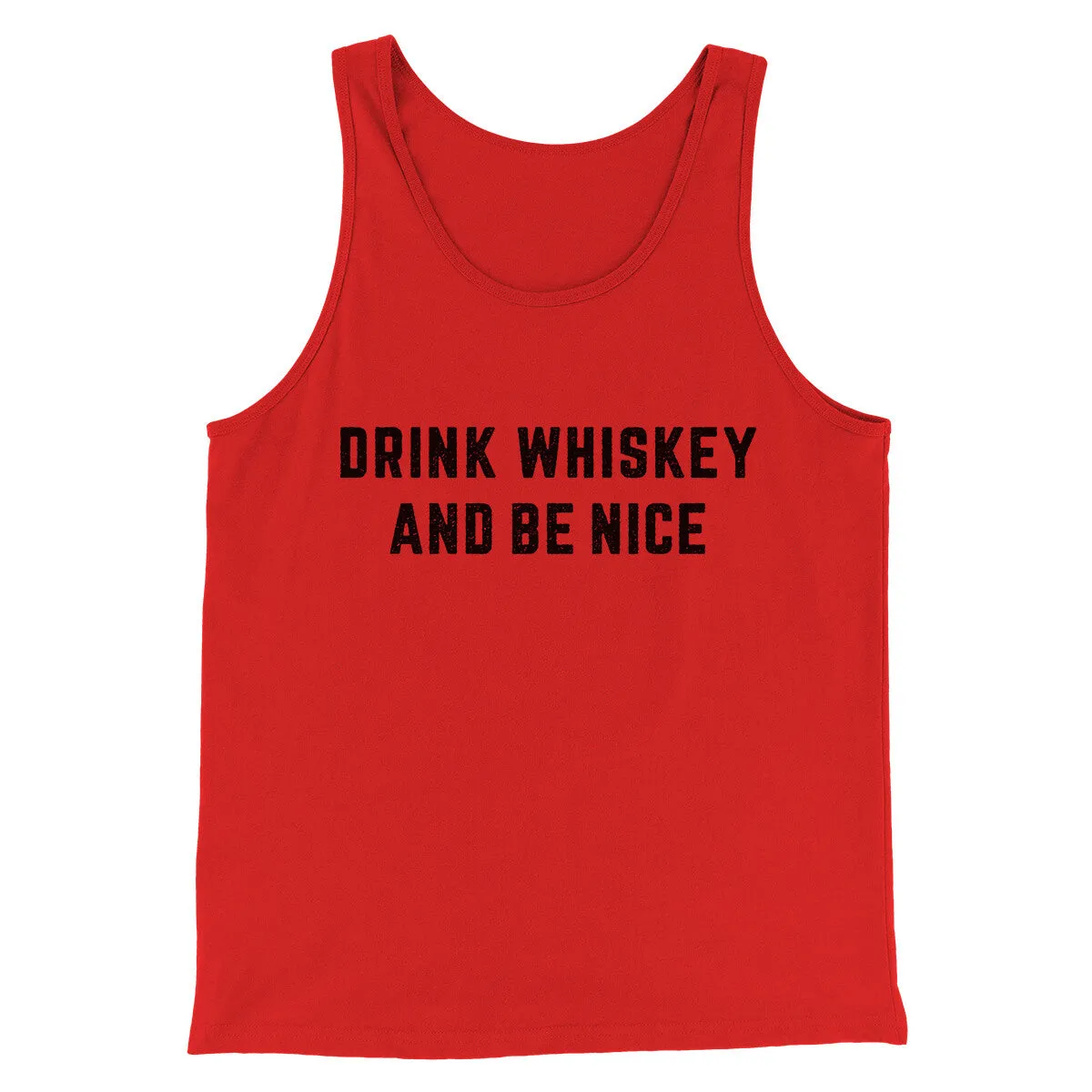 Drink Whiskey And Be Nice Men/Unisex Tank Top