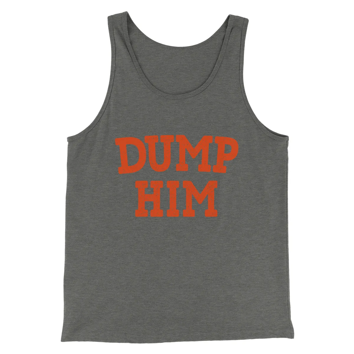 Dump Him Funny Men/Unisex Tank Top