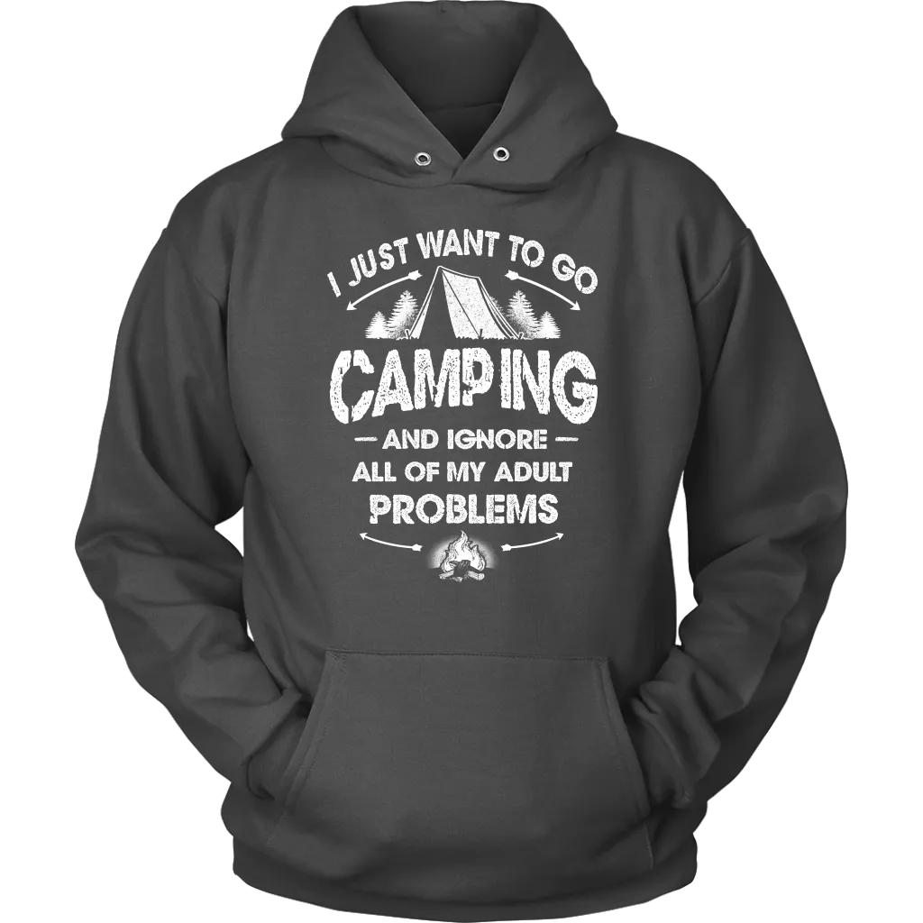Funny "I Just Want To Go Camping And Ignore All Of My Adult Problems" - Shirts and Hoodies