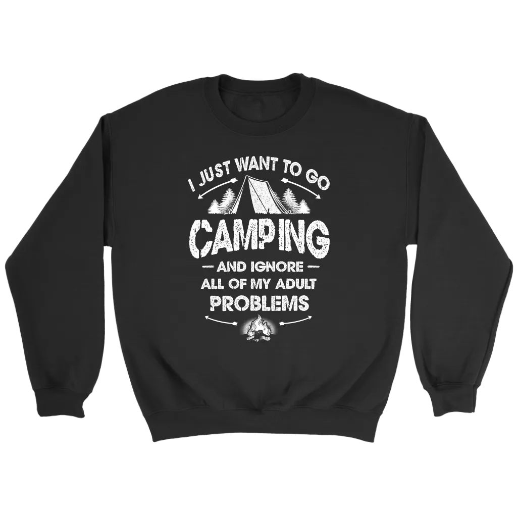 Funny "I Just Want To Go Camping And Ignore All Of My Adult Problems" - Shirts and Hoodies