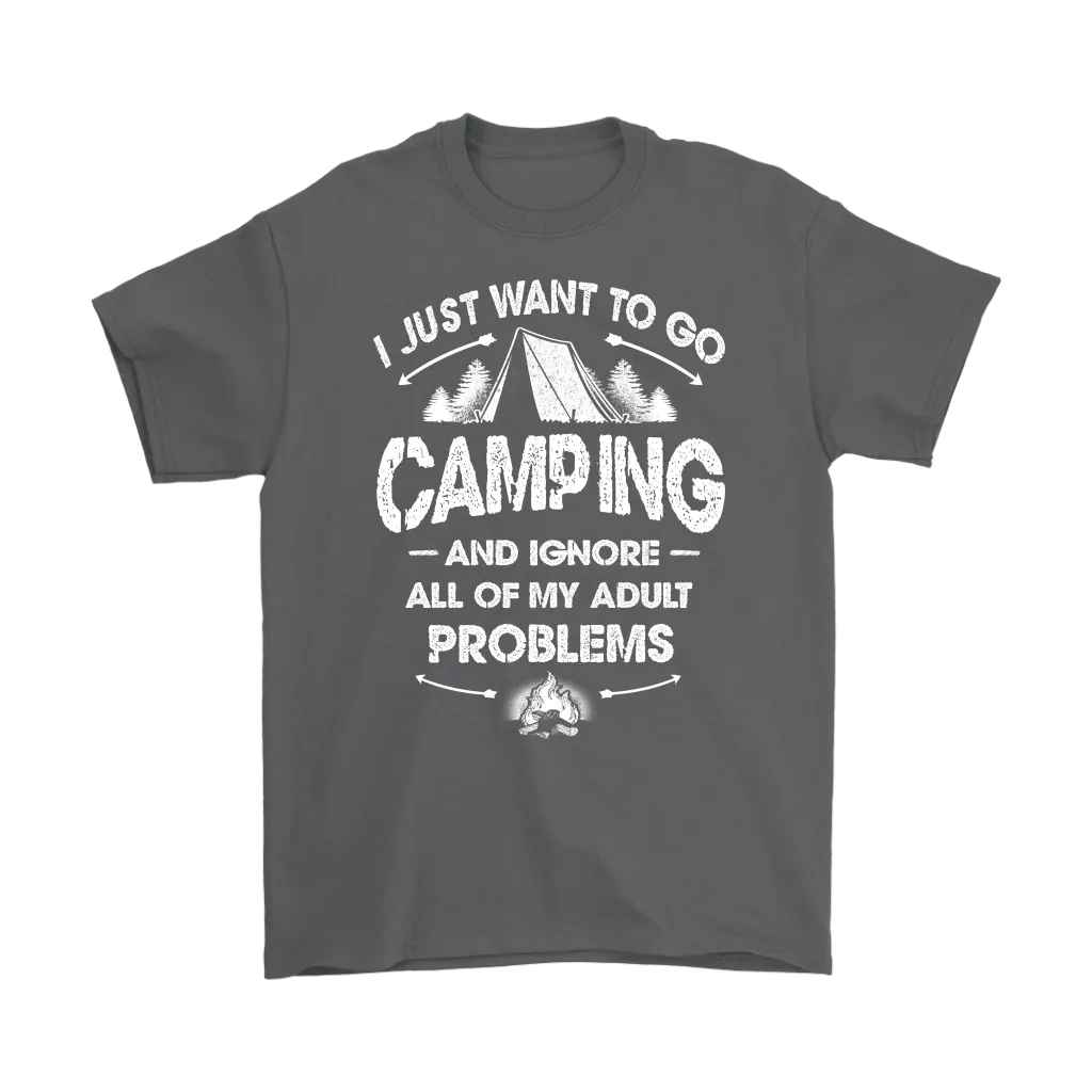 Funny "I Just Want To Go Camping And Ignore All Of My Adult Problems" - Shirts and Hoodies
