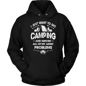 Funny "I Just Want To Go Camping And Ignore All Of My Adult Problems" - Shirts and Hoodies