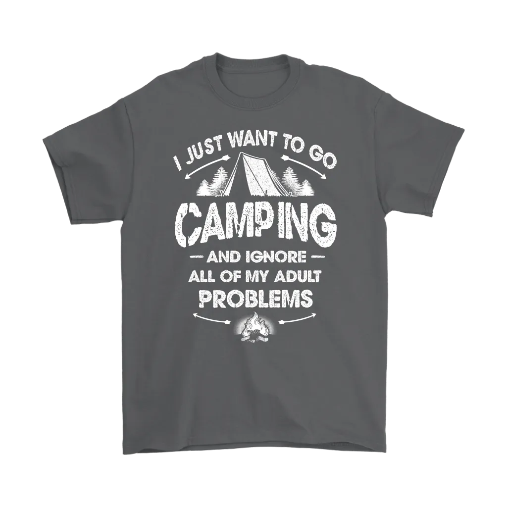 Funny "I Just Want To Go Camping And Ignore All Of My Adult Problems" - Shirts and Hoodies