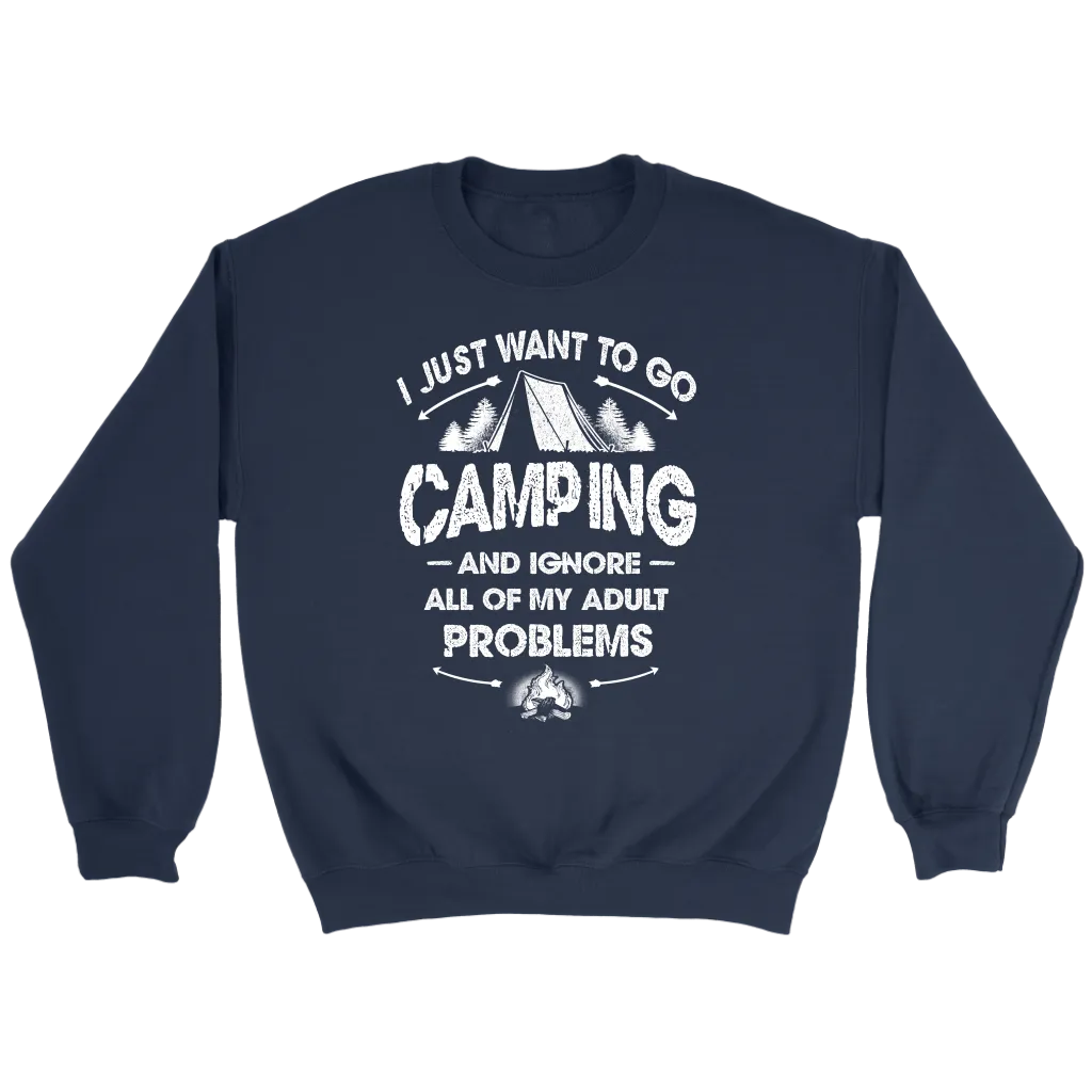 Funny "I Just Want To Go Camping And Ignore All Of My Adult Problems" - Shirts and Hoodies