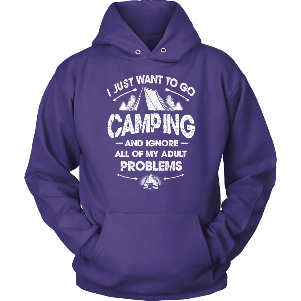 Funny "I Just Want To Go Camping And Ignore All Of My Adult Problems" - Shirts and Hoodies