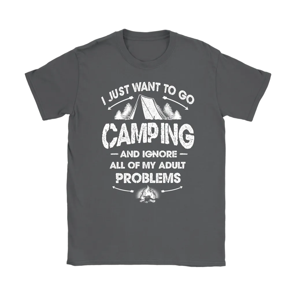 Funny "I Just Want To Go Camping And Ignore All Of My Adult Problems" - Shirts and Hoodies