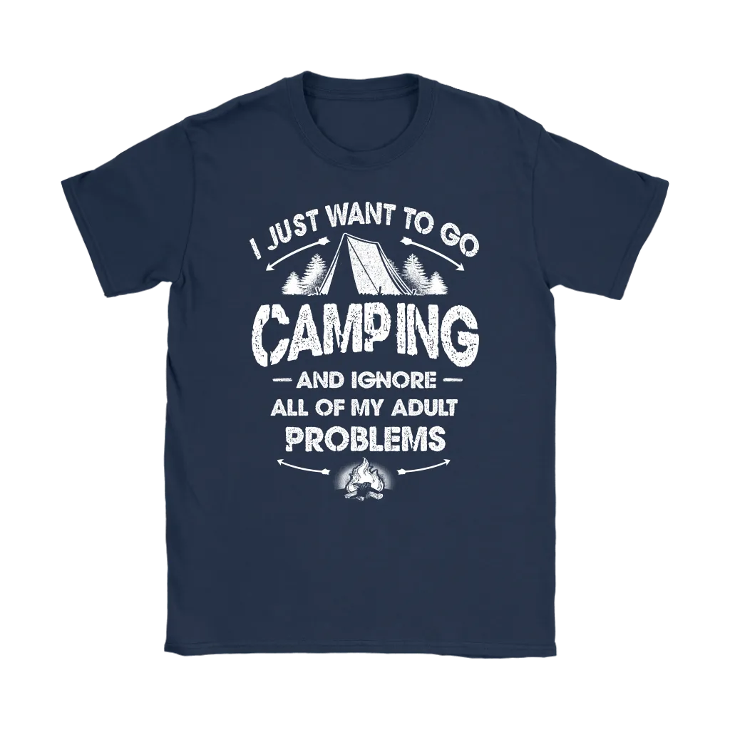 Funny "I Just Want To Go Camping And Ignore All Of My Adult Problems" - Shirts and Hoodies