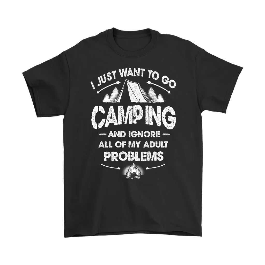 Funny "I Just Want To Go Camping And Ignore All Of My Adult Problems" - Shirts and Hoodies
