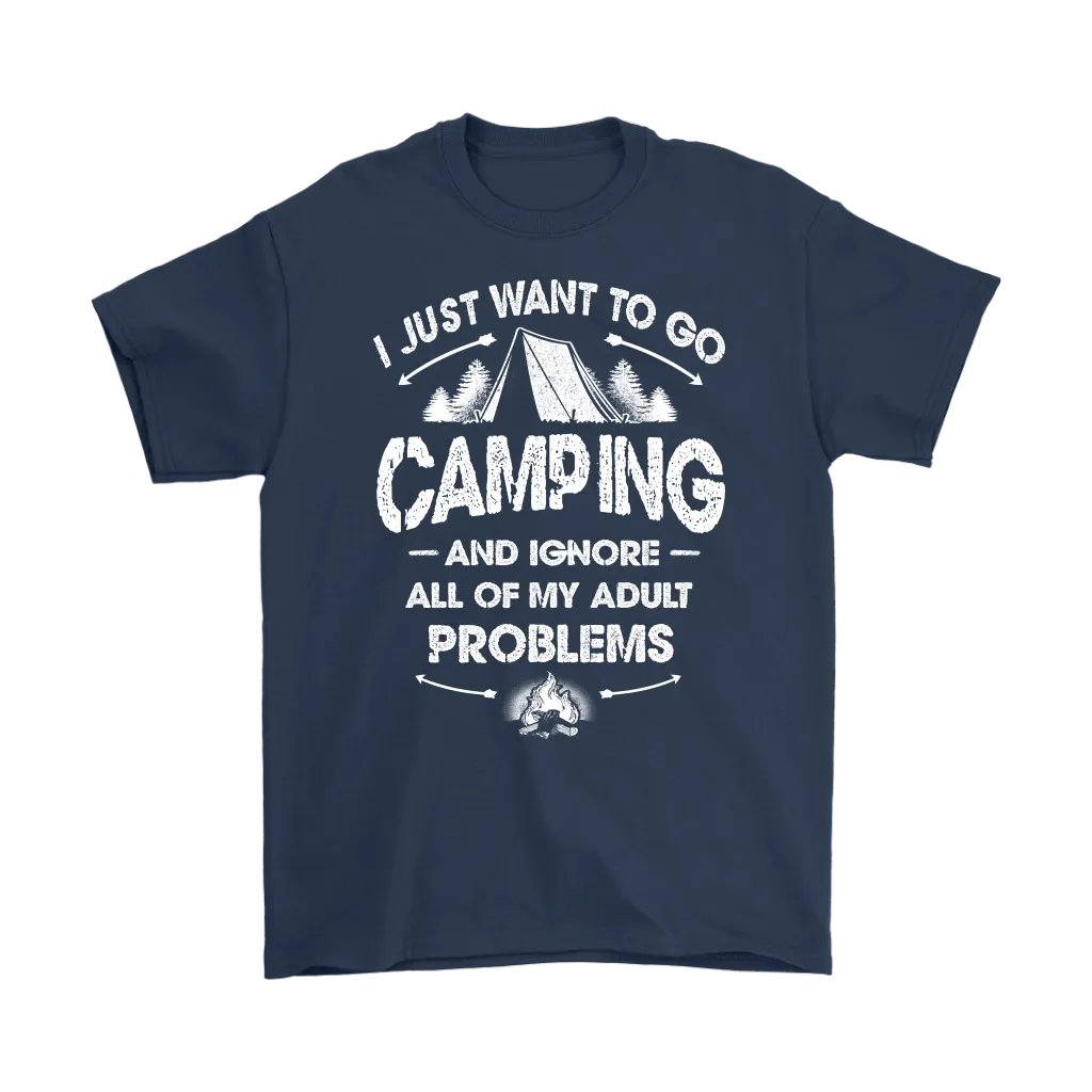 Funny "I Just Want To Go Camping And Ignore All Of My Adult Problems" - Shirts and Hoodies