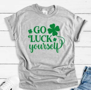 Go Luck Yourself, St. Patrick's Day, Unisex Gray Short Sleeve T-shirt