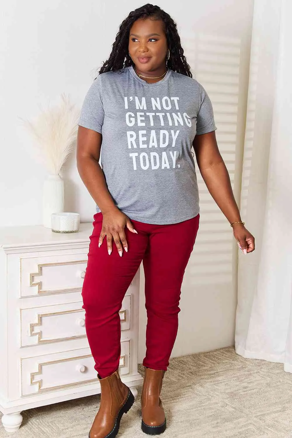 Hazel Blues® |  Simply Love I'M NOT GETTING READY TODAY Graphic T-Shirt