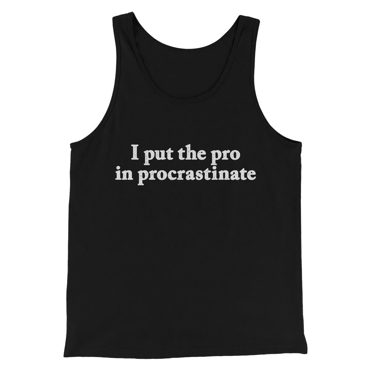 I Put The Pro In Procrastinate Funny Men/Unisex Tank Top