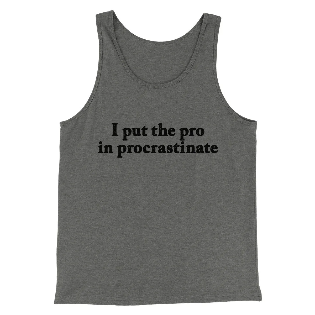 I Put The Pro In Procrastinate Funny Men/Unisex Tank Top