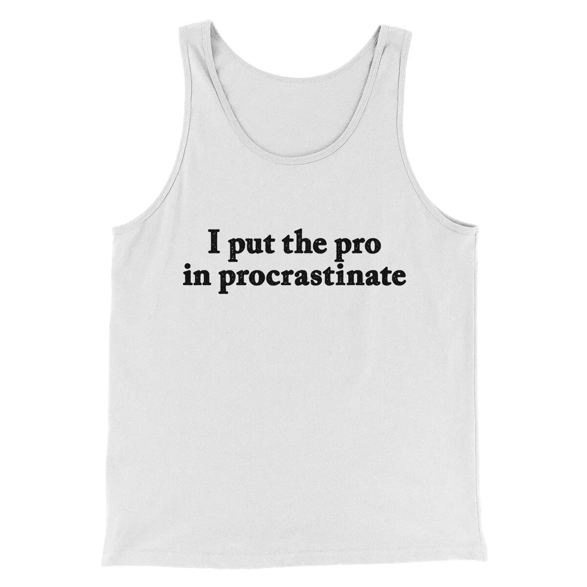 I Put The Pro In Procrastinate Funny Men/Unisex Tank Top