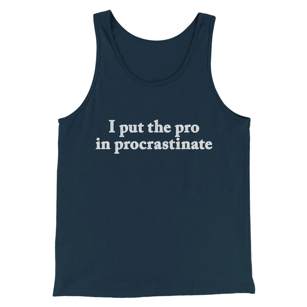 I Put The Pro In Procrastinate Funny Men/Unisex Tank Top