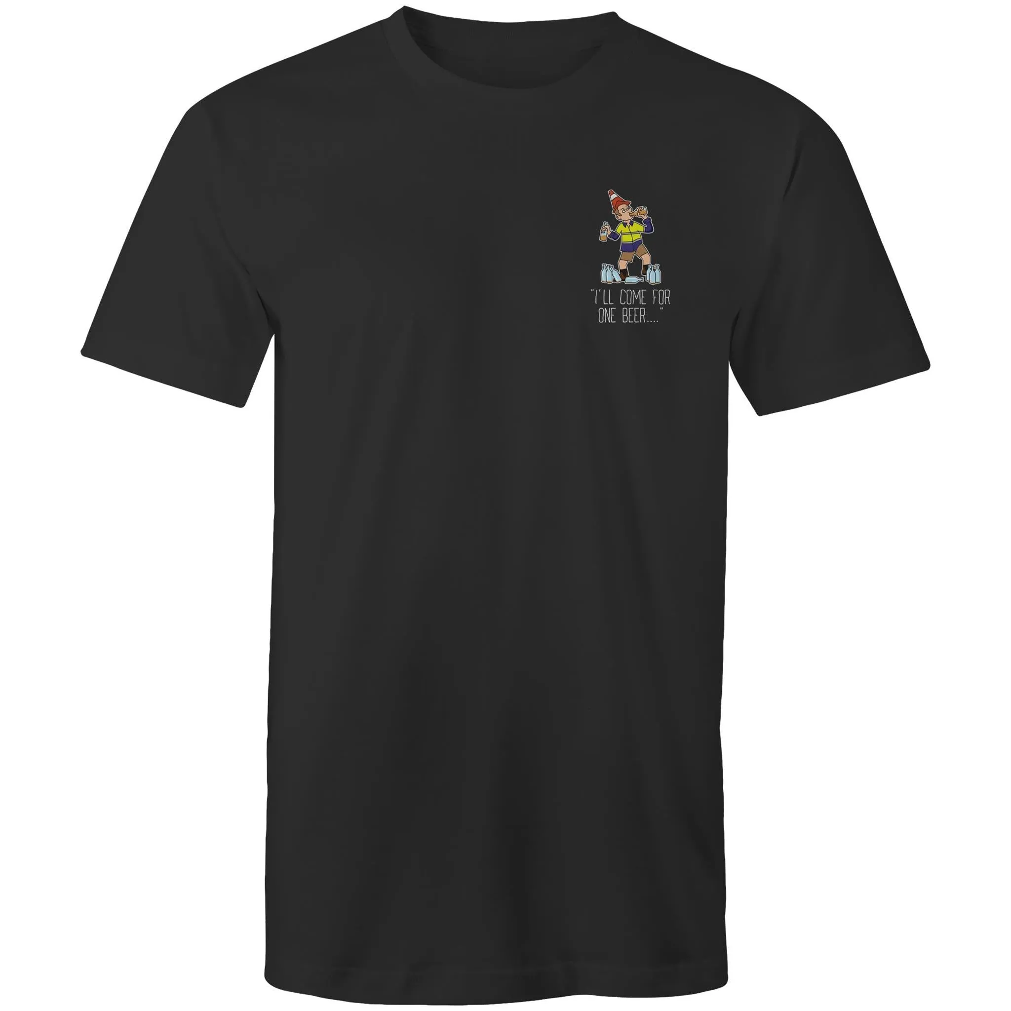 I'll Come For One Beer... - T-Shirt