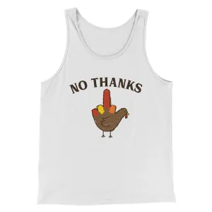 No Thanks Funny Thanksgiving Men/Unisex Tank Top