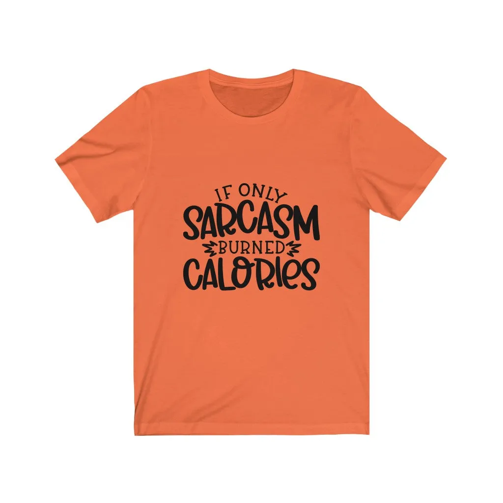 "SARCASM & CALORIES" Talking Tee