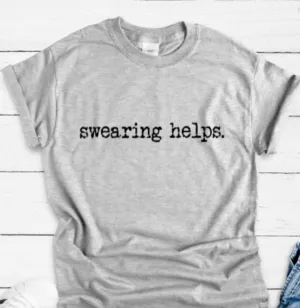 Swearing Helps, Gray Short Sleeve Unisex T-shirt