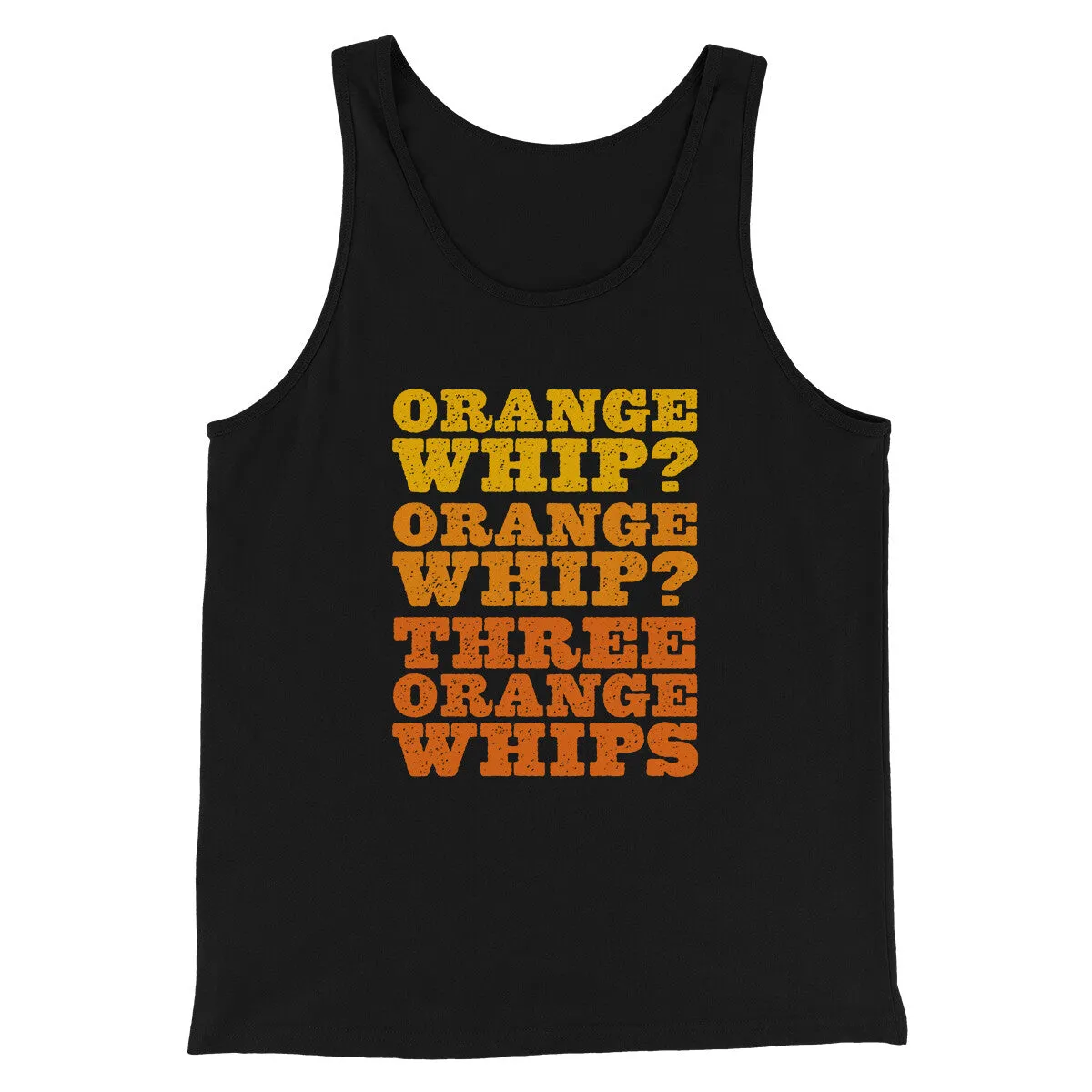 Three Orange Whips Funny Movie Men/Unisex Tank Top