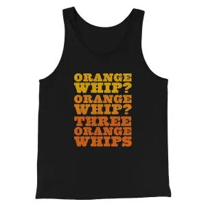 Three Orange Whips Funny Movie Men/Unisex Tank Top